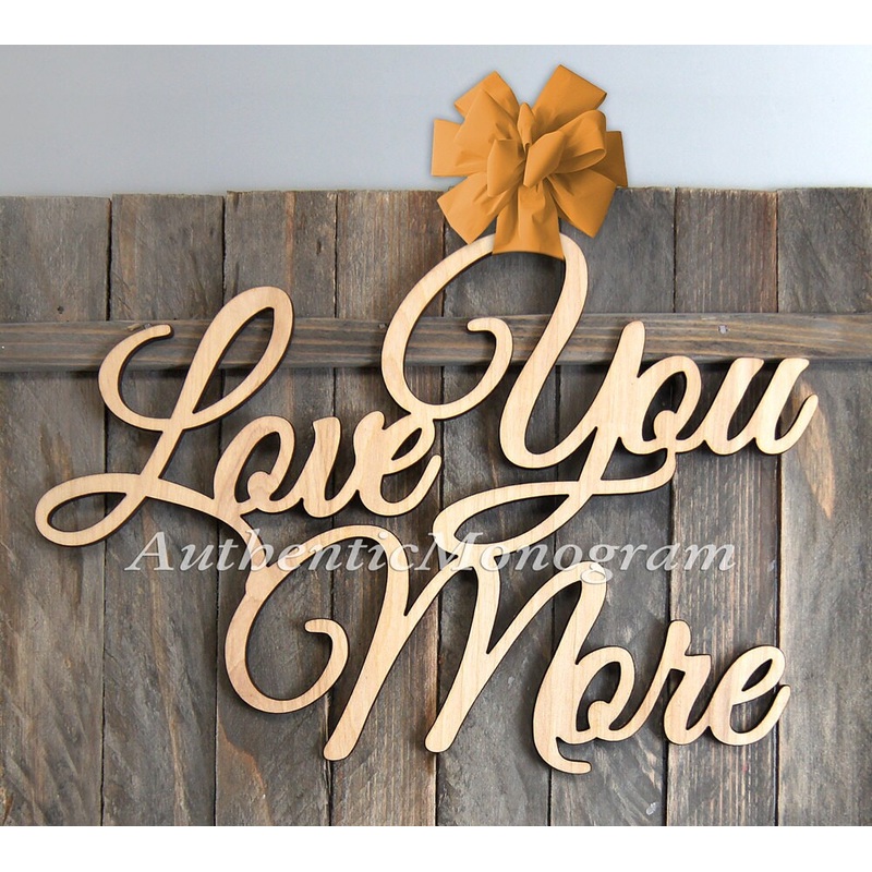 Love You More Sign – Love You More Wood Sign – Personalized Bedroom Wall Decor – Master Bedroom Sign – Wedding Wood Sign 11101*