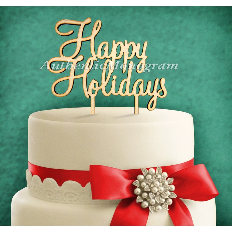 Wooden HAPPY HOLIDAYS Cake Topper, Holiday Decor, Celebration Party 4206